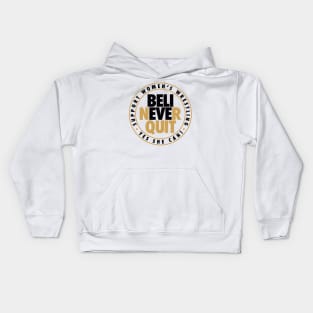 Believe Never Quit Kids Hoodie